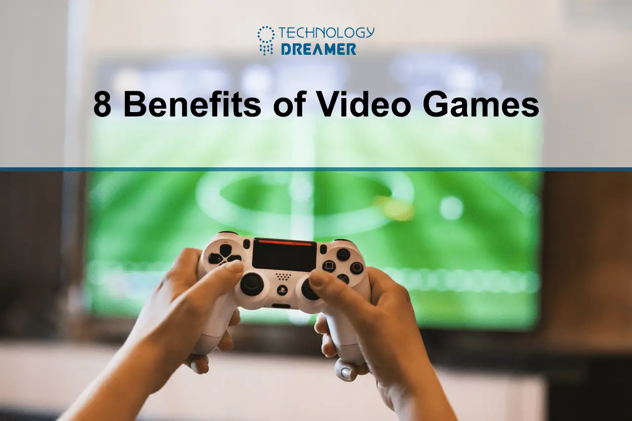 8 Benefits of Video Games