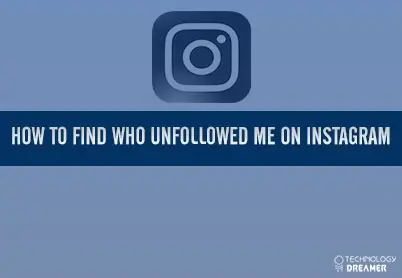 How to Find Who Unfollowed me on Instagram