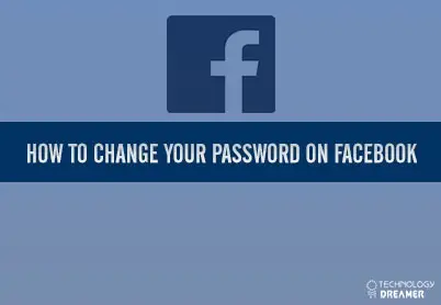 How to Change Your Password on Facebook