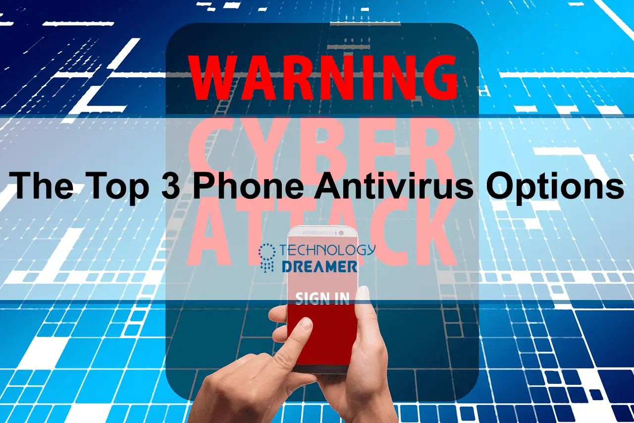 The Top 3 Phone Antivirus Options