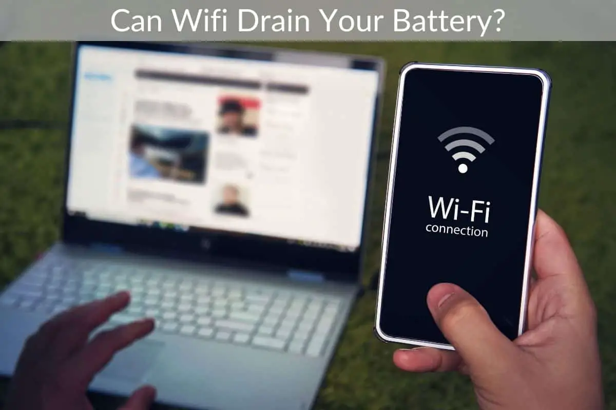 Can Wifi Drain Your Battery?