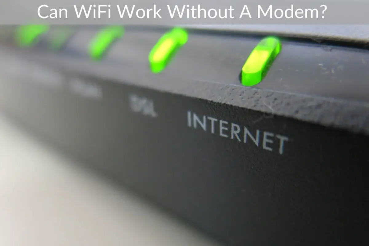 Can WiFi Work Without A Modem?